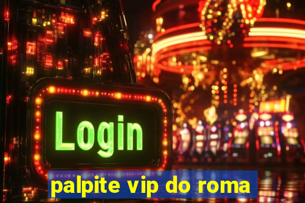 palpite vip do roma